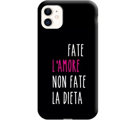 Cover Apple iPhone 11 FATE AMORE NON FATE LA DIETA Black Border